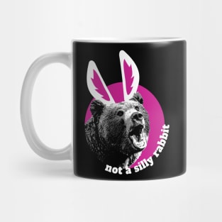 Bear Is Not A Silly Rabbit Mug